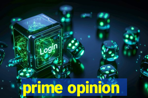 prime opinion